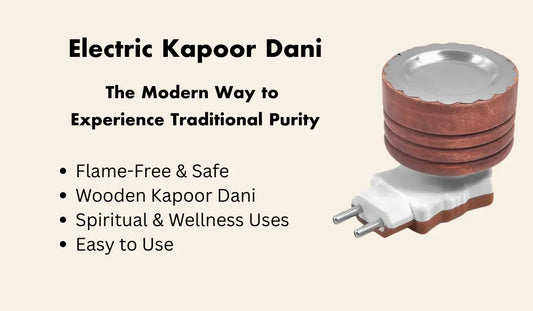 Electric Kapoor Dani - The Modern Way to Experience Traditional Purity
